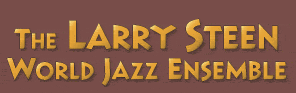 The Larry Steen World Jazz Ensemble